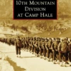 Images Of America 10th Mountain Division At Camp Hale