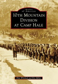 Images Of America 10th Mountain Division At Camp Hale