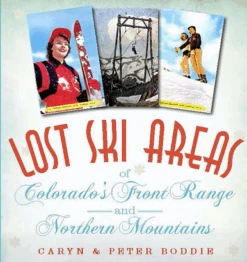 Lost Ski Areas Of Colorado's Front Range & Northern Mountains